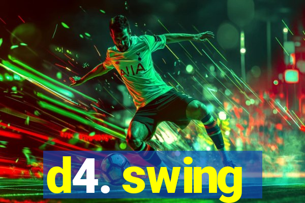 d4. swing